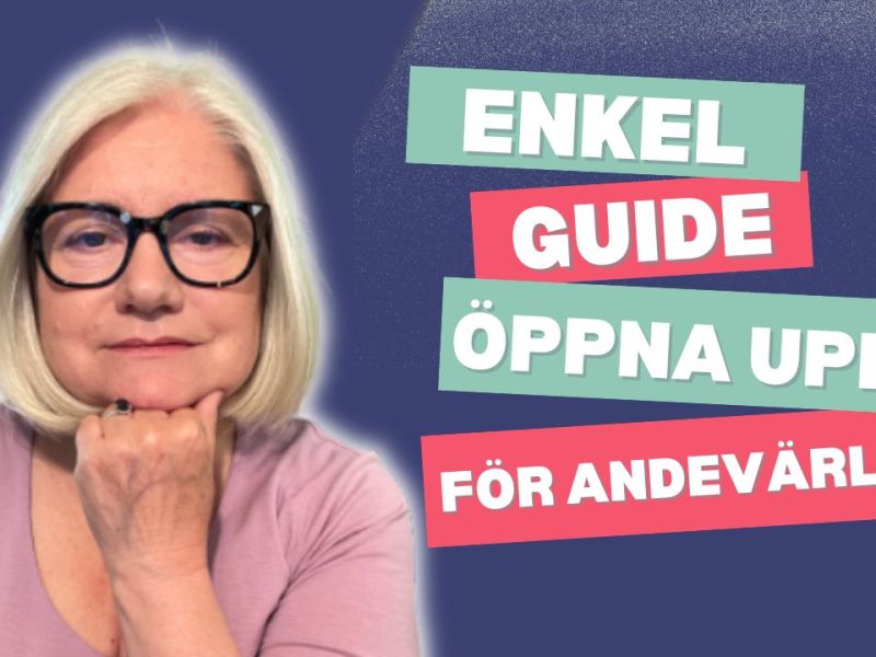 Hur du öppnar upp för&nbsp;andevärlden